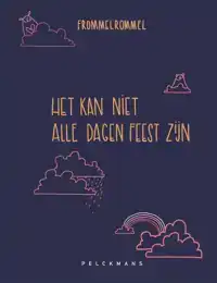 HET KAN NIET ALLE DAGEN FEEST ZIJN