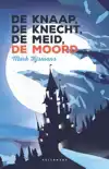 DE KNAAP, DE KNECHT, DE MEID, DE MOORD