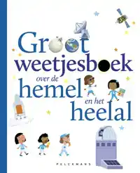 GROOT WEETJESBOEK OVER DE HEMEL EN HET HEELAL