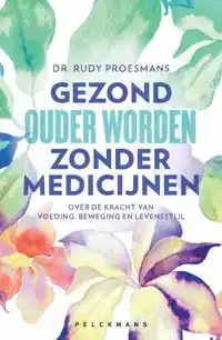 GEZOND OUDER WORDEN ZONDER MEDICIJNEN