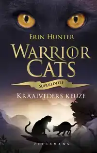 WARRIOR CATS - SUPEREDITIE: KRAAIVEDERS KEUZE