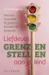 LIEFDEVOL GRENZEN STELLEN AAN JE KIND