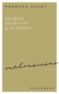 EEN KLEINE FILOSOFIE VAN GROTE EMOTIES: ENTHOUSIASME