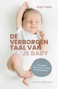 DE VERBORGEN TAAL VAN JE BABY