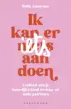 IK KAN ER (N)IETS AAN DOEN