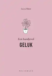 EEN HANDJEVOL GELUK