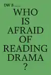 WHO IS AFRAID OF READING DRAMA?