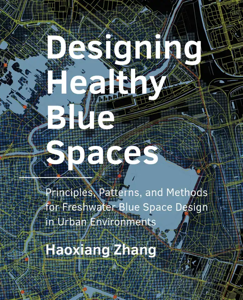 DESIGNING HEALTHY BLUE SPACES