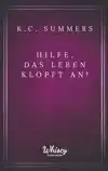 HILFE, DAS LEBEN KLOPFT AN!