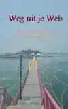 WEG UIT JE WEB