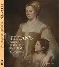 TITIAN'S HIDDEN DOUBLE PORTRAIT