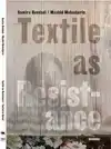 TEXTILE AS RESISTANCE