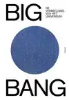 BIG BANG, DE VERBEELDING VAN HET UNIVERSUM