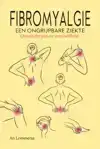 FIBROMYALGIE, EEN ONGRIJPBARE ZIEKTE