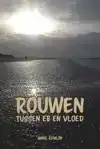 ROUWEN TUSSEN EB EN VLOED