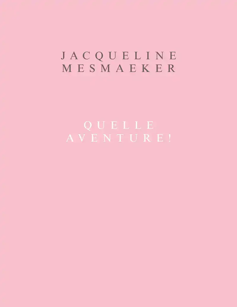 JACQUELINE MESMAEKER. QUELLE AVENTURE !