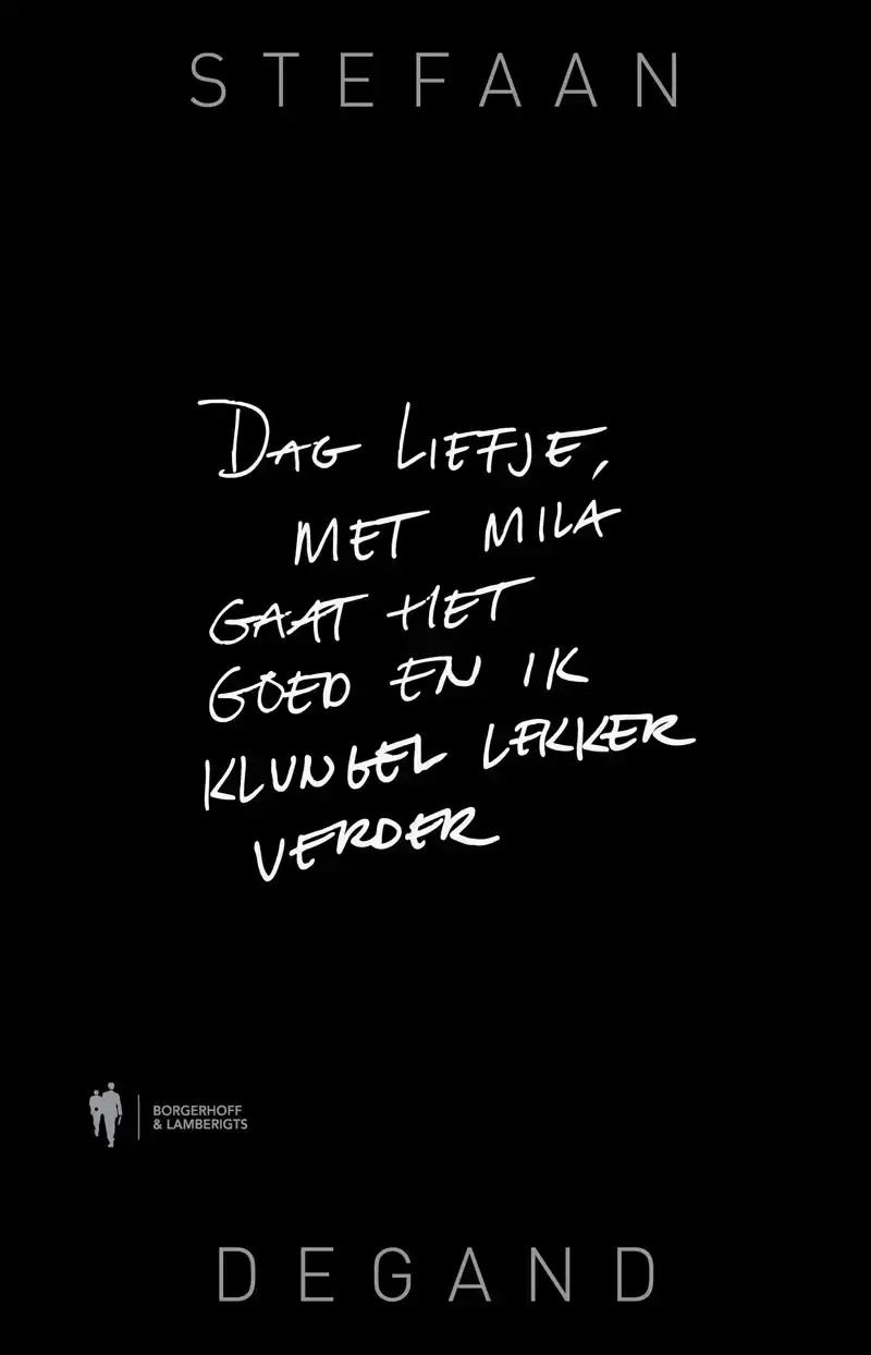 DAG LIEFJE, MET MILA GAAT HET GOED EN IK KLUNGEL LEKKER VERD