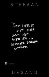 DAG LIEFJE, MET MILA GAAT HET GOED EN IK KLUNGEL LEKKER VERD