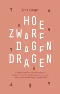 HOE ZWARE DAGEN DRAGEN