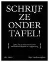 SCHRIJF ZE ONDER TAFEL!