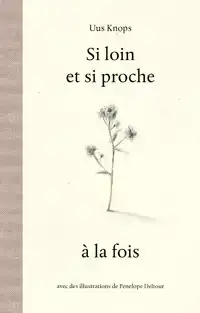 SI LOIN ET SI PROCHE A LA FOIS