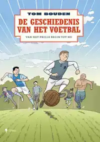 DE GESCHIEDENIS VAN HET VOETBAL