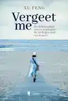 VERGEET ME