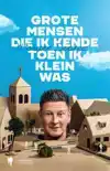 GROTE MENSEN DIE IK KENDE TOEN IK KLEIN WAS