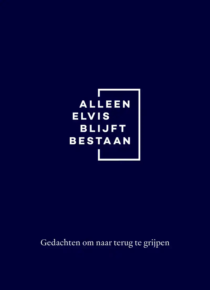 ALLEEN ELVIS BLIJFT BESTAAN