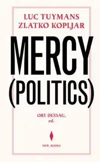 LUC TUYMANS & ZLATKO KOPLJAR. MERCY (POLITICS)