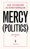 LUC TUYMANS & ZLATKO KOPLJAR. MERCY (POLITICS)