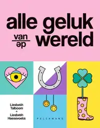 ALLE GELUK VAN DE WERELD