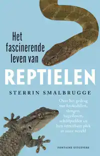 HET FASCINERENDE LEVEN VAN REPTIELEN