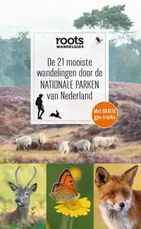 DE 21 MOOISTE WANDELINGEN DOOR DE NATIONALE PARKEN VAN NEDER