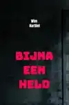 BIJNA EEN HELD