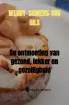 DE ONTMOETING VAN GEZOND, LEKKER EN GEZELLIGHEID
