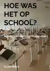 HOE WAS HET OP SCHOOL?