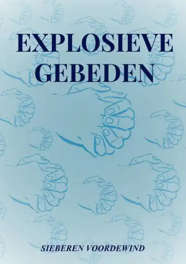 EXPLOSIEVE GEBEDEN
