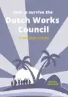 HOW TO SURVIVE THE DUTCH WORKS COUNCIL