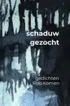 SCHADUW GEZOCHT