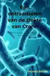 EEN ONTRAADSELEN VAN DE ZIEKTE VAN CROHN