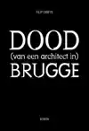 DOOD (VAN EEN ARCHITECT IN) BRUGGE