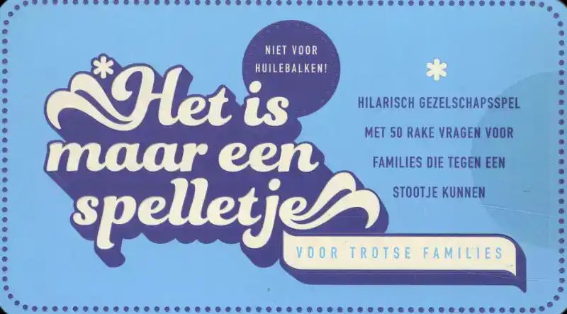 HET IS MAAR EEN SPELLETJE - VOOR TROTSE FAMILIES