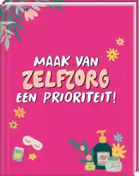 MAAK VAN ZELFZORG EEN PRIORITEIT!