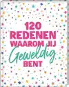 120 REDENEN WAAROM JIJ GEWELDIG BENT