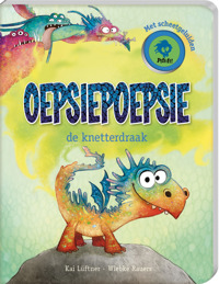 OEPSIEPOEPSIE DE KNETTERDRAAK