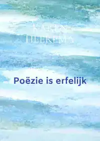 POEZIE IS ERFELIJK