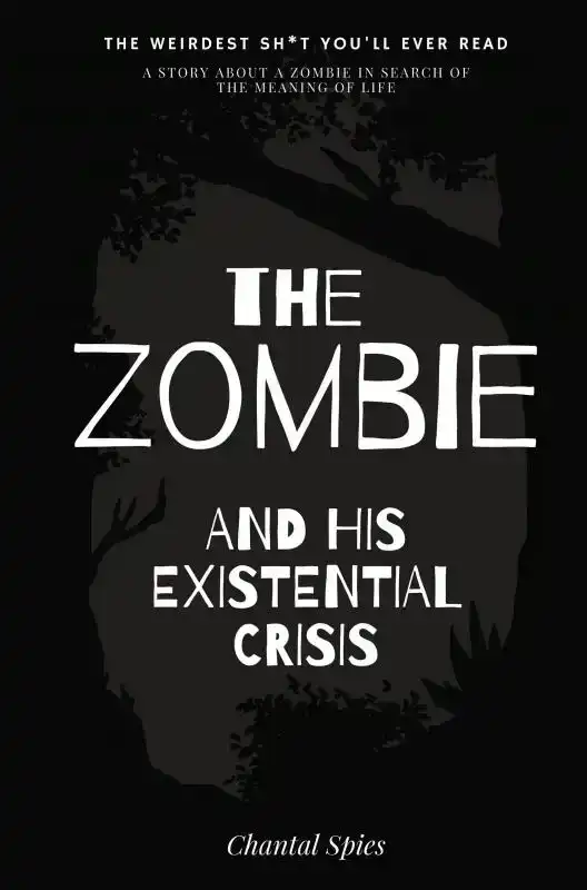 THE ZOMBIE AND HIS EXISTENTIAL CRISIS