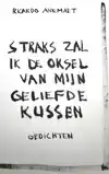 STRAKS ZAL IK DE OKSEL VAN MIJN GELIEFDE KUSSEN