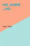 HO, ADRIE ...HO